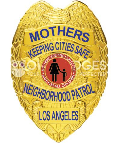 police badge Mothers Keeping Cities Safe Neighborhood Patrol Gold Badge with Blue Text. Style #