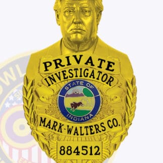 A custom metal badge in all gold featuring a detailed bust of Donald Trump at the top. The badge is inscribed with "PRIVATE INVESTIGATOR" prominently displayed, along with "MARK-WALTERS CO." and the state seal of Indiana at the center. Below this, the number "884512" is clearly visible. This design exemplifies the authority and craftsmanship of a custom metal badge in all gold with Donald Trump bust.