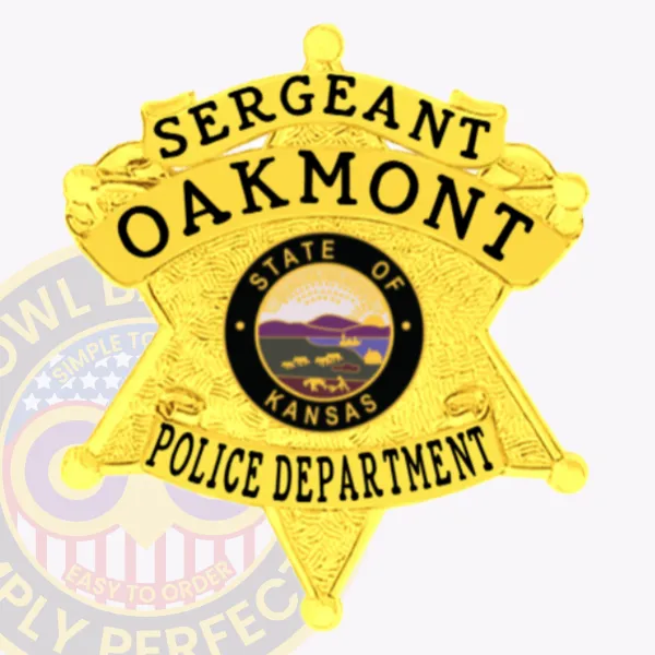 Custom-designed gold 6 point star metal badge for Oakmont police sergeant featuring clear black text on three curved banners and a detailed State of Kansas seal at the center, attached with a traditional safety pin.