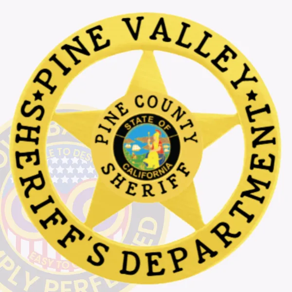 Close up of a custom metal badge in gold color with safety pin attachment, shaped like a star. The badge displays "PINE VALLEY" and "SHERIFF'S DEPARTMENT" in bold black lettering around the edge. In the center, it features a circular emblem representing "PINE COUNTY SHERIFF" alongside the state emblem of California, presenting a vibrant and official appearance designed for law enforcement personnel.