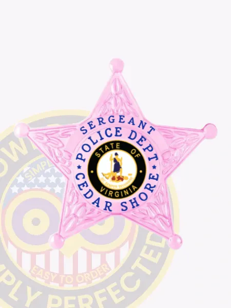 Custom metal badge shaped as a pink BCAM 5 point star for Cedar Shore Police Sergeant, featuring blue text surrounding the Virginia state emblem reading “SERGEANT POLICE DEPT. CEDAR SHORE,” finished with a safety pin attachment.