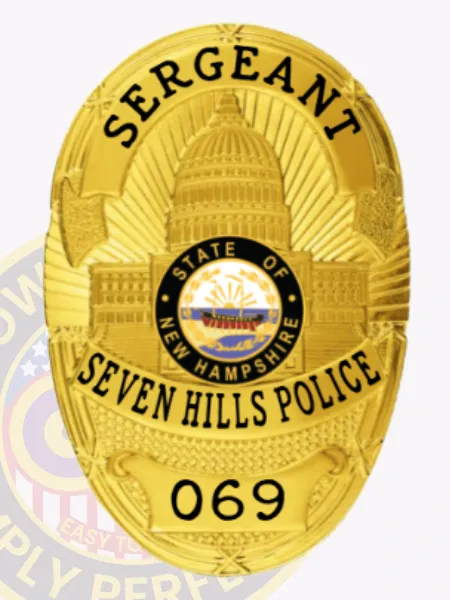 A striking custom metal badge in gold displays the title "SERGEANT" prominently at the top. The design incorporates a central image of the New Hampshire state capitol, flanked by a circular emblem with "STATE OF NEW HAMPSHIRE." The badge includes "SEVEN HILLS POLICE" and the number "069," along with a safety pin attachment for reliable wear.