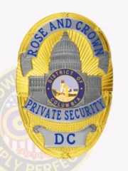 This beautifully crafted custom metal badge for private security presents a brilliant gold background enhanced by polished silver panels. The top prominently states "ROSE AND CROWN," while the central area features the District of Columbia emblem surrounded by "PRIVATE SECURITY." "DC" is displayed at the bottom, and a reliable safety pin attachment ensures secure wear.