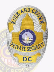 A beautifully crafted custom metal badge for private security, this design highlights a polished silver surface complemented by elegant gold accents. It features "ROSE AND CROWN" at the top in bold blue text, with the District of Columbia emblem at the center and "PRIVATE SECURITY" below it. The badge also displays "DC" at the bottom and comes equipped with a practical safety pin attachment.