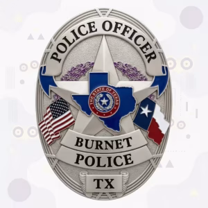 Burnet Police Badge with Silver Oval, Blue Texas Map and Waving Flags