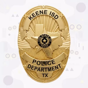 Keene ISD Police Badge with Raised Texas Map and Seal Star