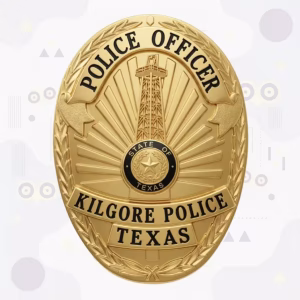 Kilgore Police Badge with Gold Oil Derrick and Texas Seal